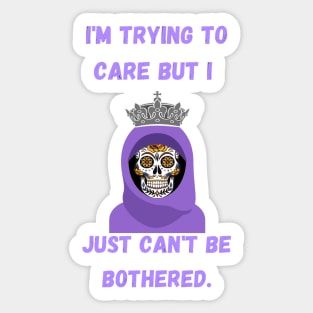 I'm trying to care but I just can't be bothered. Sticker